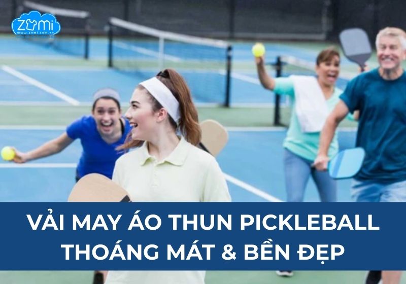 Top 5 loại vải may áo thun Pickleball thoáng mát & bền đẹp