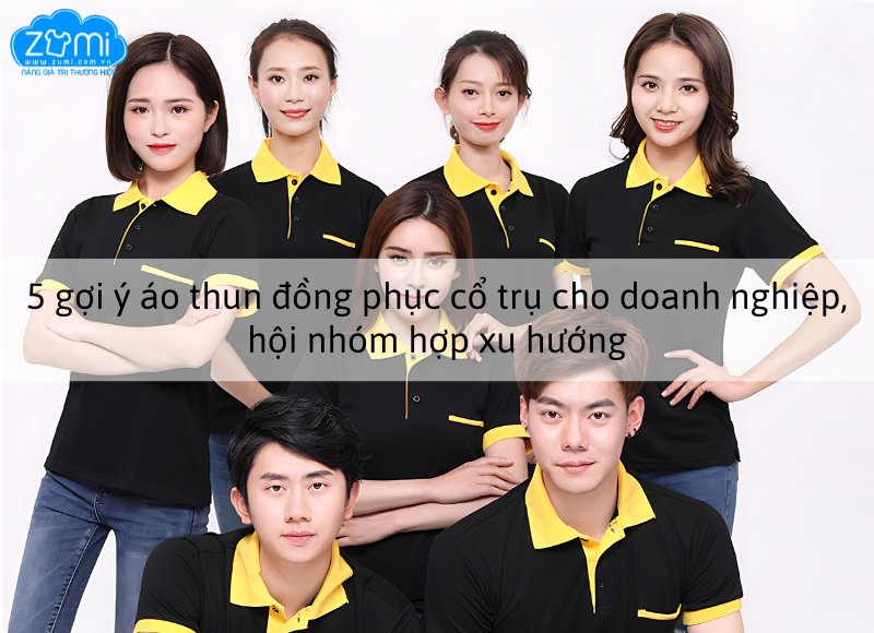 5 gợi ý áo thun đồng phục cổ trụ cho doanh nghiệp, hội nhóm hợp xu hướng